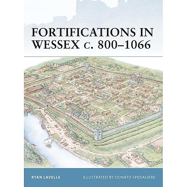 Fortifications in Wessex c. 800-1066, Ryan Lavelle