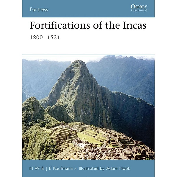 Fortifications of the Incas, H. W. Kaufmann, J. E. Kaufmann