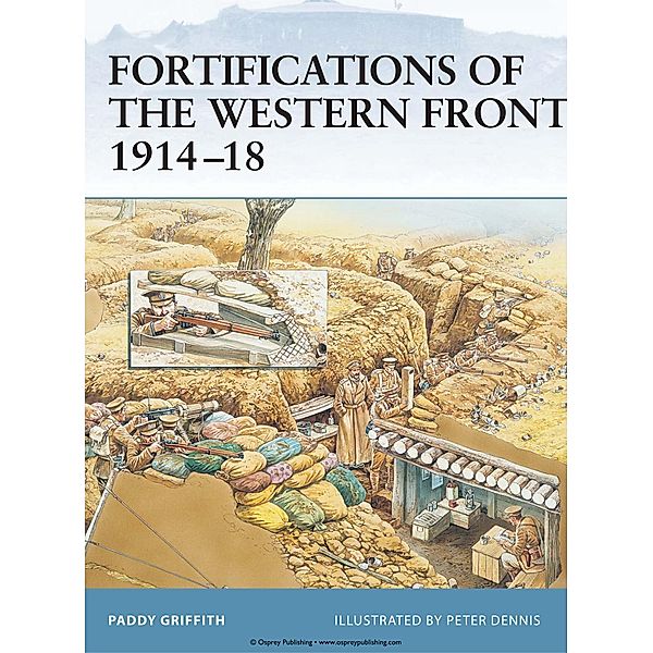 Fortifications of the Western Front 1914-18, Paddy Griffith