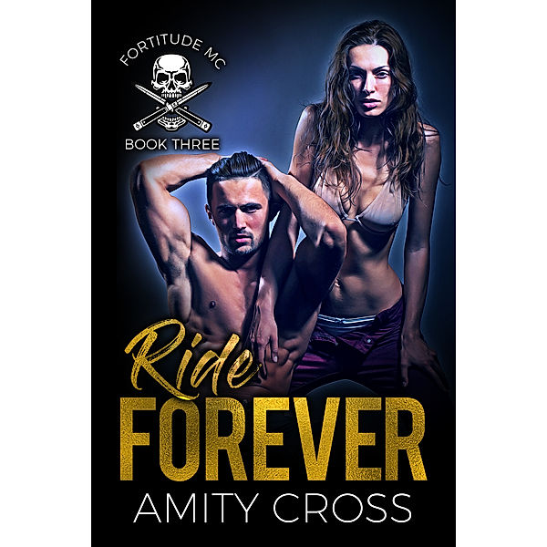 Fortitude MC: Ride Forever (Fortitude MC #3), Amity Cross