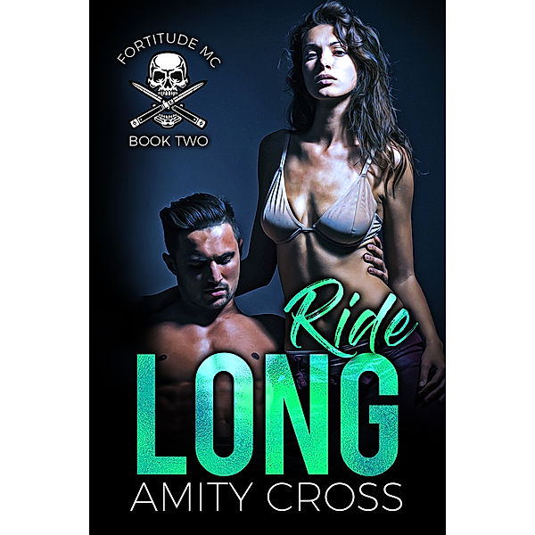 Fortitude MC: Ride Long (Fortitude MC #2), Amity Cross