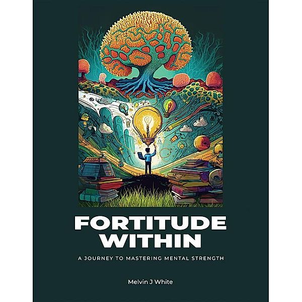 Fortitude Within, Melvin J White