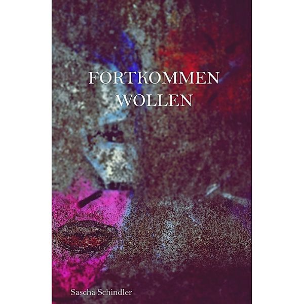 Fortkommenwollen, Sascha Schindler