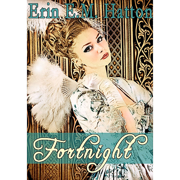 Fortnight, Erin E.M. Hatton