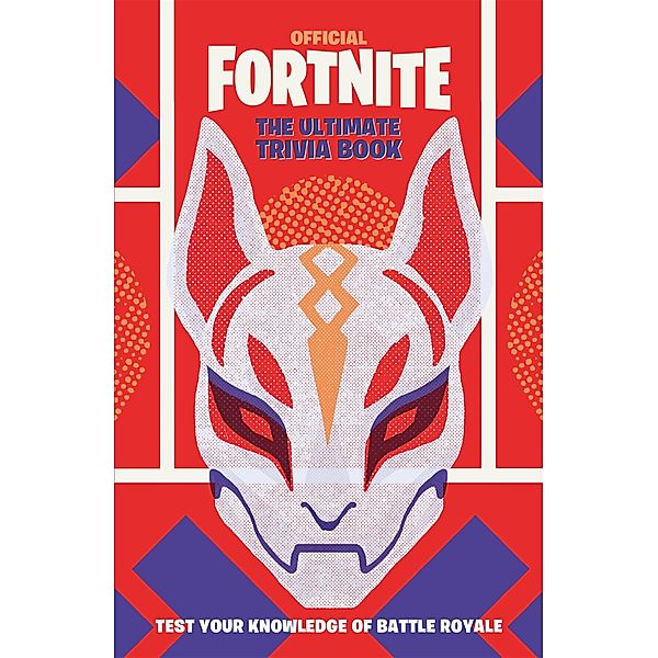 FORTNITE Official: The Ultimate Trivia Book / Official Fortnite Books, Epic Games
