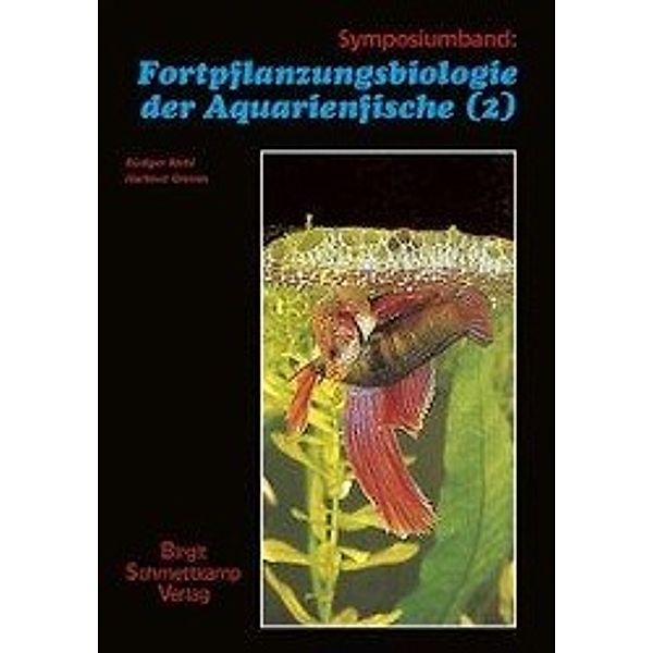 Fortpflanzungsbiologie der Aquarienfische Band 2, Hartmut Greven, Rüdiger Riehl