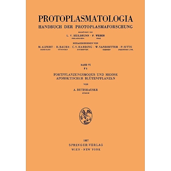 Fortpflanzungsmodus und Meiose Apomiktischer Blütenpflanzen / Protoplasmatologia Cell Biology Monographs Bd.6 / F / 3, Alfred Rutishauser