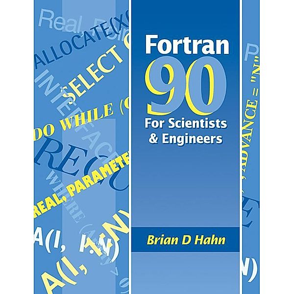 FORTRAN 90 for Scientists and Engineers, Brian Hahn