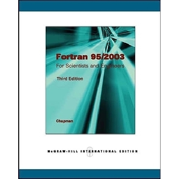Fortran 95/2003 for Scientists and Engineers, Stephen J. Chapman