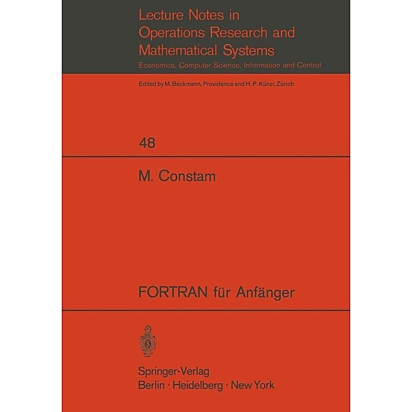 FORTRAN für Anfänger / Lecture Notes in Economics and Mathematical Systems Bd.48, Martin Constam