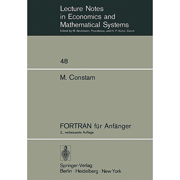 FORTRAN für Anfänger / Lecture Notes in Economics and Mathematical Systems Bd.48, Martin Constam