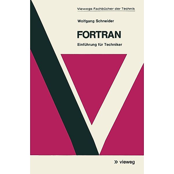 Fortran / Viewegs Fachbücher der Technik, Wolfgang Schneider