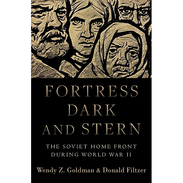 Fortress Dark and Stern, Wendy Z. Goldman, Donald Filtzer