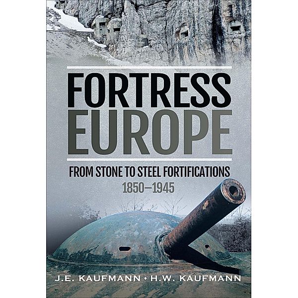 Fortress Europe, J. E. Kaufmann, H. W. Kaufmann