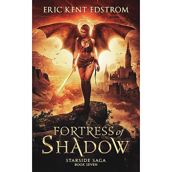 Fortress of Shadow (Starside Saga, #7) / Starside Saga, Eric Kent Edstrom