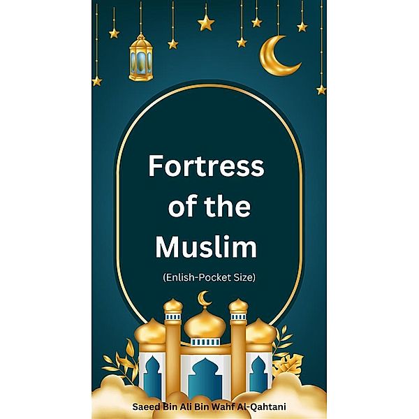 Fortress of the Muslim (Enlish-Pocket Size), Saeed Bin Ali Bin Wahf Al-Qahtani