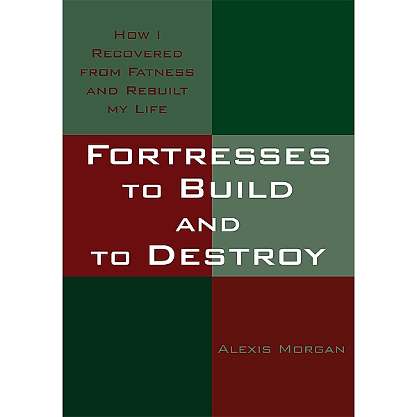 Fortresses to Build and to Destroy, Alexis Morgan