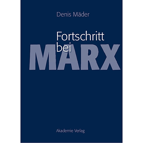 Fortschritt bei Marx, Denis Mäder