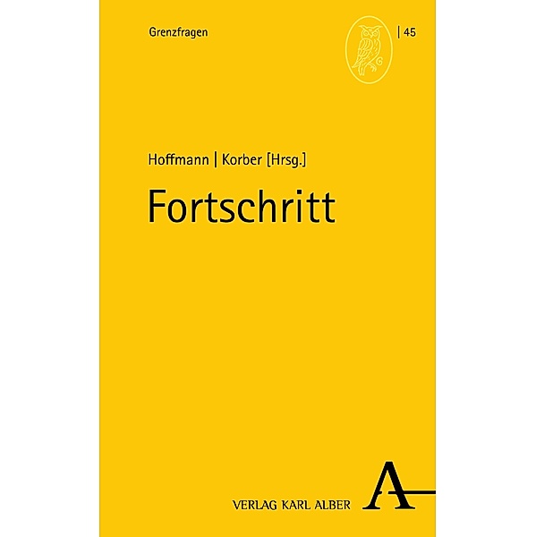 Fortschritt / Grenzfragen Bd.45