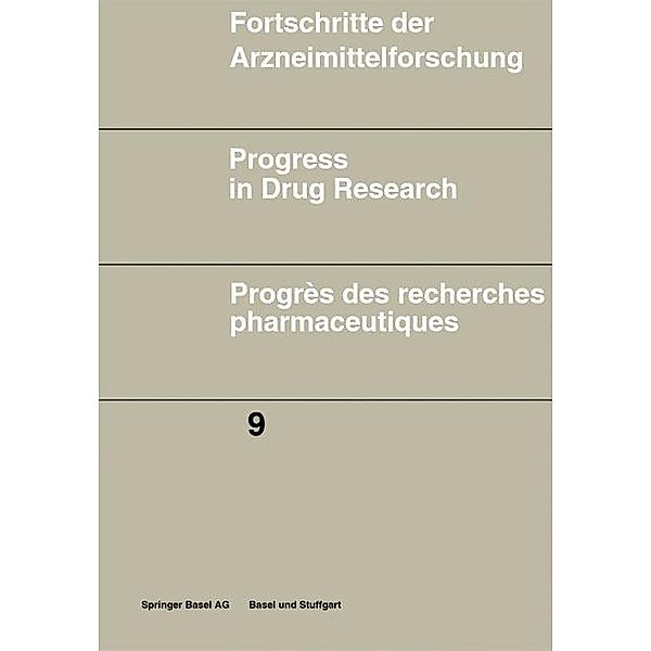 Fortschritte der Arzneimittelforschung \ Progress in Drug Research \ Progrès des recherches pharmaceutiques / Progress in Drug Research Bd.9, JUCKER