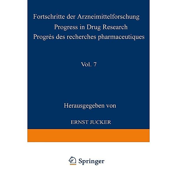 Fortschritte der Arzneimittelforschung / Progress in Drug Research / Progrès des recherches pharmaceutiques / Progress in Drug Research Bd.7, JUCKER