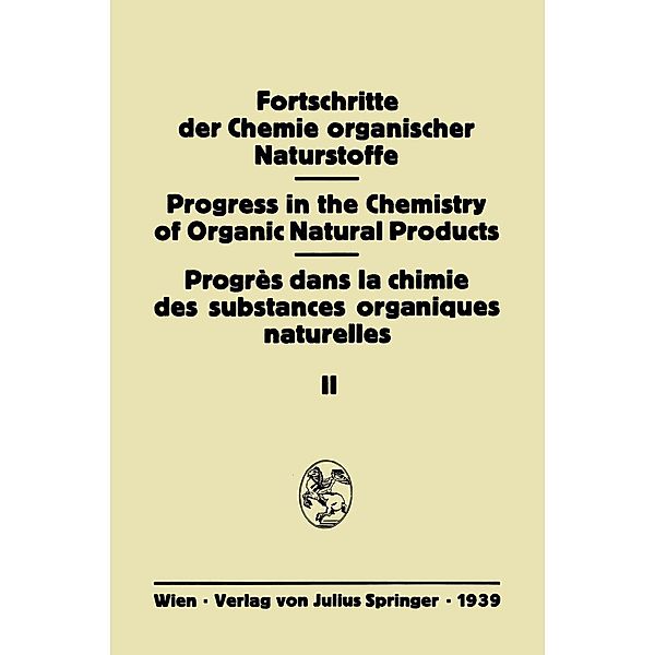 Fortschritte der Chemie Organischer Naturstoffe / Fortschritte der Chemie organischer Naturstoffe Progress in the Chemistry of Organic Natural Products Bd.2