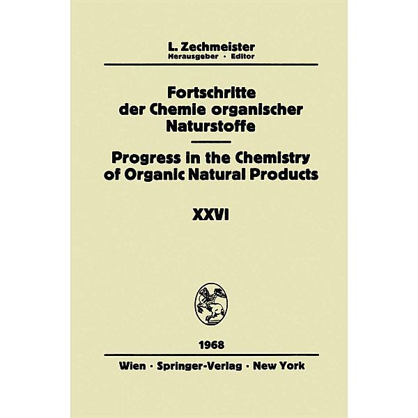 Fortschritte der Chemie Organischer Naturstoffe/Progress in the Chemistry of Organic Natural Products / Fortschritte der Chemie organischer Naturstoffe Progress in the Chemistry of Organic Natural Products Bd.26, L. Zechmeister