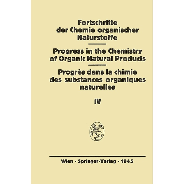 Fortschritte der Chemie Organischer Naturstoffe / Fortschritte der Chemie organischer Naturstoffe Progress in the Chemistry of Organic Natural Products Bd.4