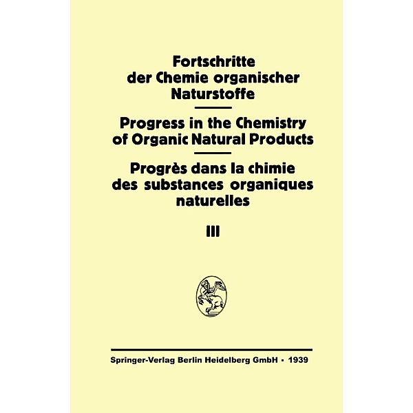 Fortschritte der Chemie Organischer Naturstoffe / Fortschritte der Chemie organischer Naturstoffe Progress in the Chemistry of Organic Natural Products Bd.3