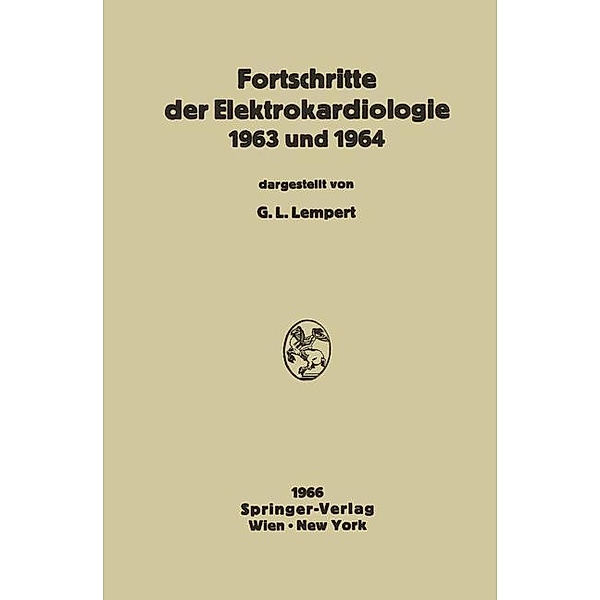 Fortschritte der Elektrokardiologie 1963 und 1964, Gregor L. Lempert