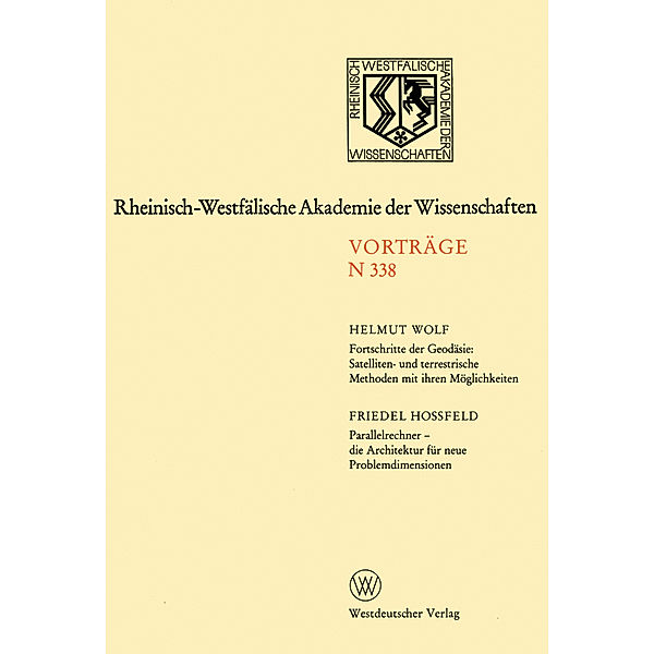 Fortschritte der Geodäsie: Satelliten- und terrestrische Methoden mit ihren Möglichkeiten. Parallelrechner die Architektur für neue Problemdimensionen, Helmut Wolf