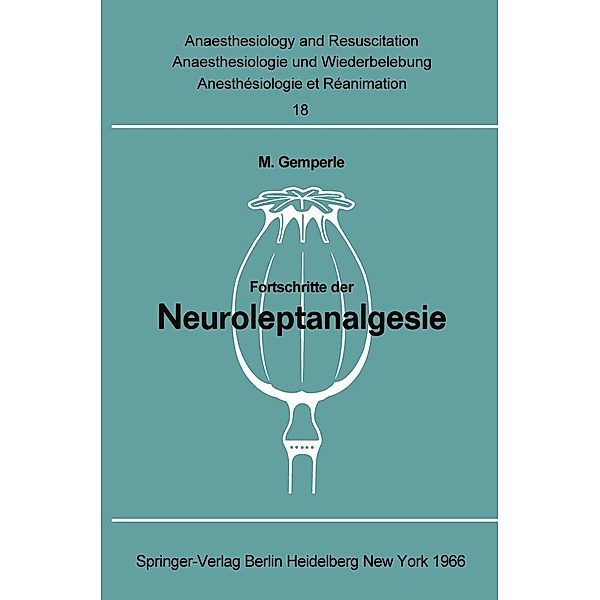 Fortschritte der Neuroleptanalgesie / Anaesthesiologie und Intensivmedizin Anaesthesiology and Intensive Care Medicine Bd.18