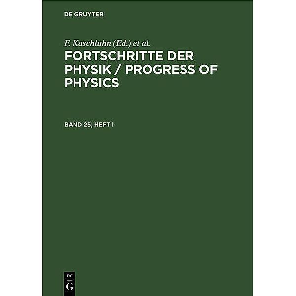 Fortschritte der Physik / Progress of Physics. Band 25, Heft 1