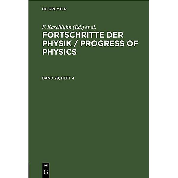 Fortschritte der Physik / Progress of Physics. Band 29, Heft 4