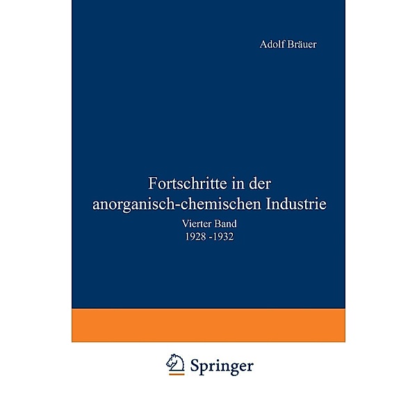Fortschritte in der anorganisch-chemischen Industrie, Adolf Bräuer, J. D'Ans