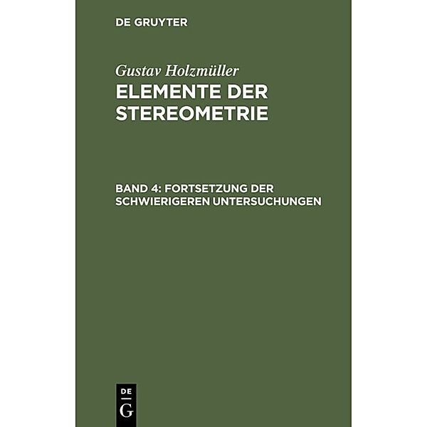Fortsetzung der schwierigeren Untersuchungen, Gustav Holzmüller