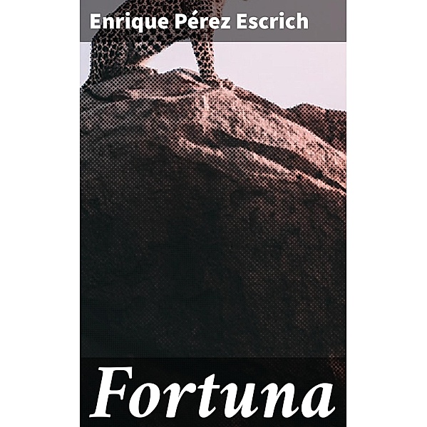 Fortuna, Enrique Pérez Escrich