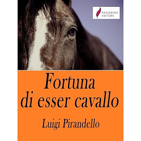 Fortuna di esser cavallo, Luigi Pirandello