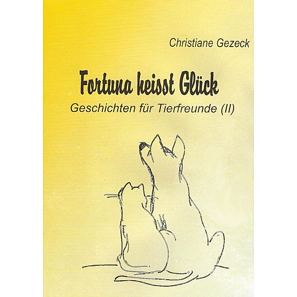 Fortuna heißt Glück, Christiane Gezeck