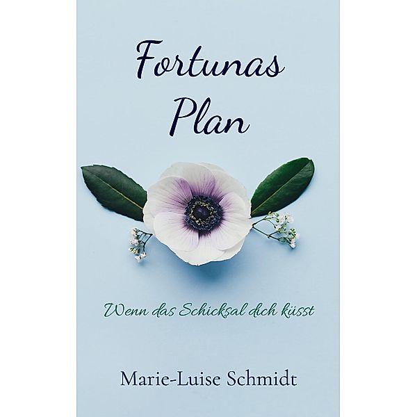 Fortunas Plan, Marie-Luise Schmidt