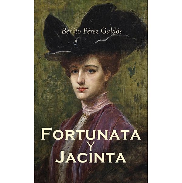 Fortunata y Jacinta: dos historias de casadas, Benito Pérez Galdós