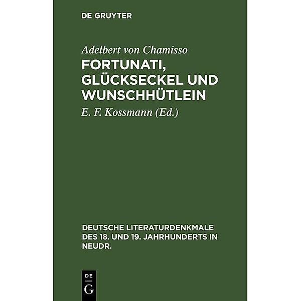 Fortunati, Glückseckel und Wunschhütlein / Deutsche Literaturdenkmale des 18. und 19. Jahrhunderts in Neudr. Bd.54/55, Adelbert von Chamisso