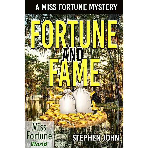 Fortune and Fame (Miss Fortune World, #1) / Miss Fortune World, Stephen John