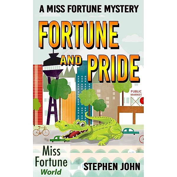 Fortune and Pride (Miss Fortune World, #3) / Miss Fortune World, Stephen John