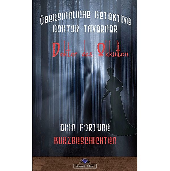 Fortune, D: Geheimnisse von Doktor John Richard Taverner 1, Dion Fortune