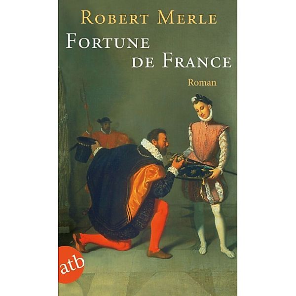 Fortune de France, Robert Merle