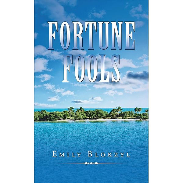 Fortune Fools, Emily Blokzyl