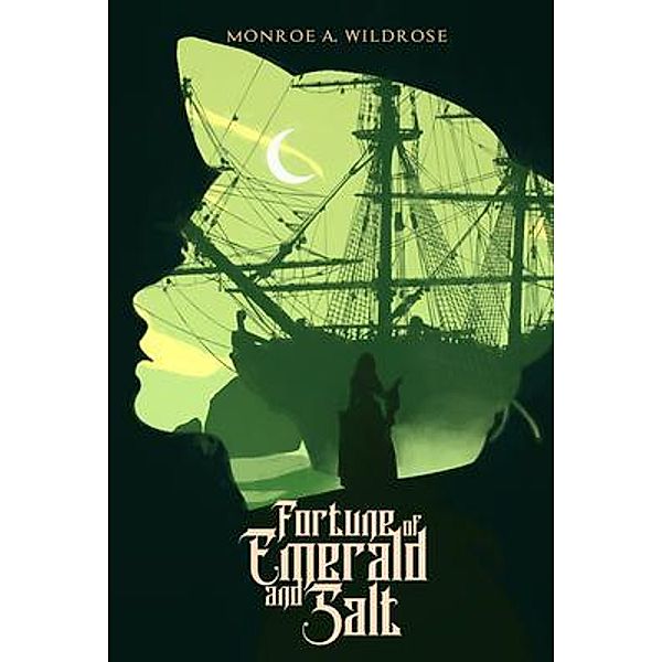 Fortune of Emerald and Salt / Seas of Marecult Duology Bd.1, Monroe Wildrose