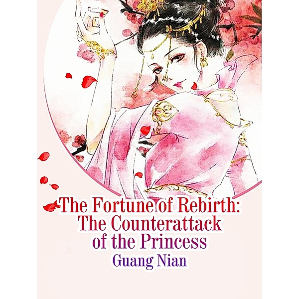 Fortune of Rebirth: The Counterattack of the Princess, Guang Nian