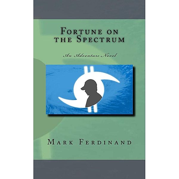 Fortune on the Spectrum - An Adventure Novel, Mark Ferdinand